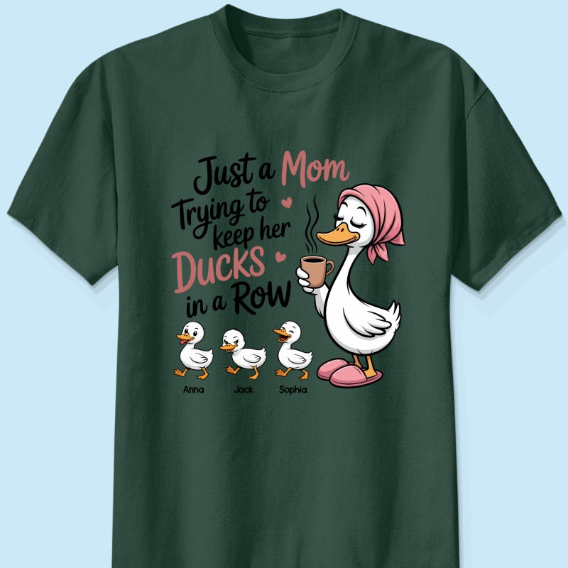 Just a Mom Trying to Keep Her Ducks in a Row - Personalized Shirt - Mother's Day Gift for Mom, Wife