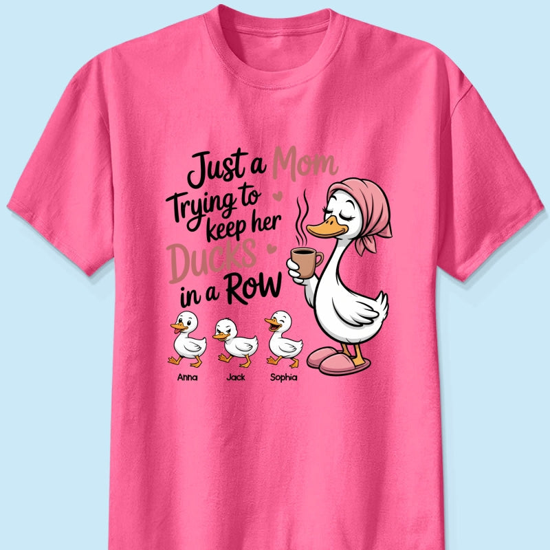 Just a Mom Trying to Keep Her Ducks in a Row - Personalized Shirt - Mother's Day Gift for Mom, Wife