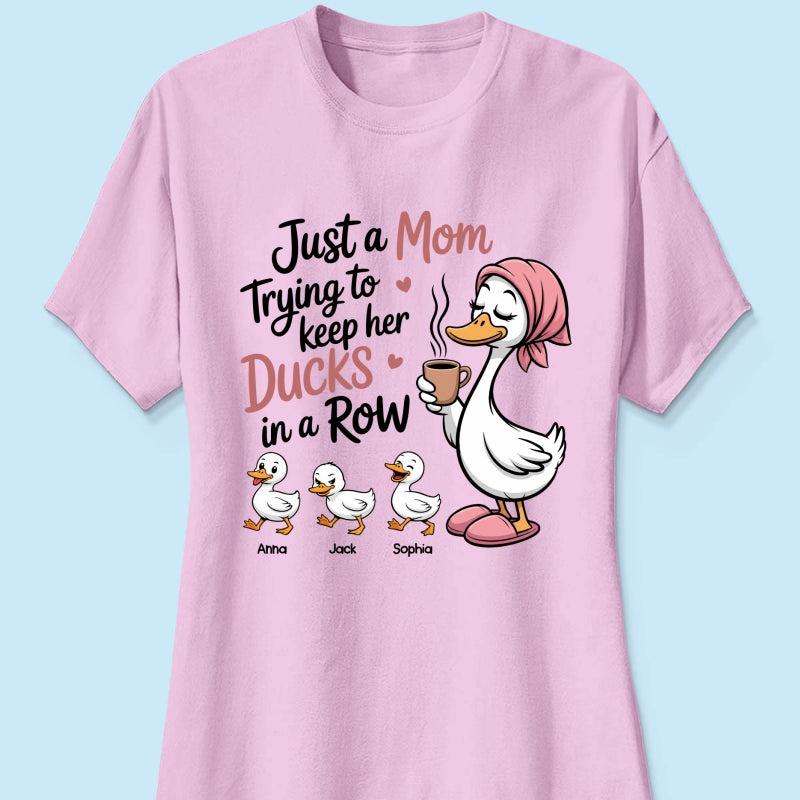 Just a Mom Trying to Keep Her Ducks in a Row - Personalized Shirt - Mother's Day Gift for Mom, Wife