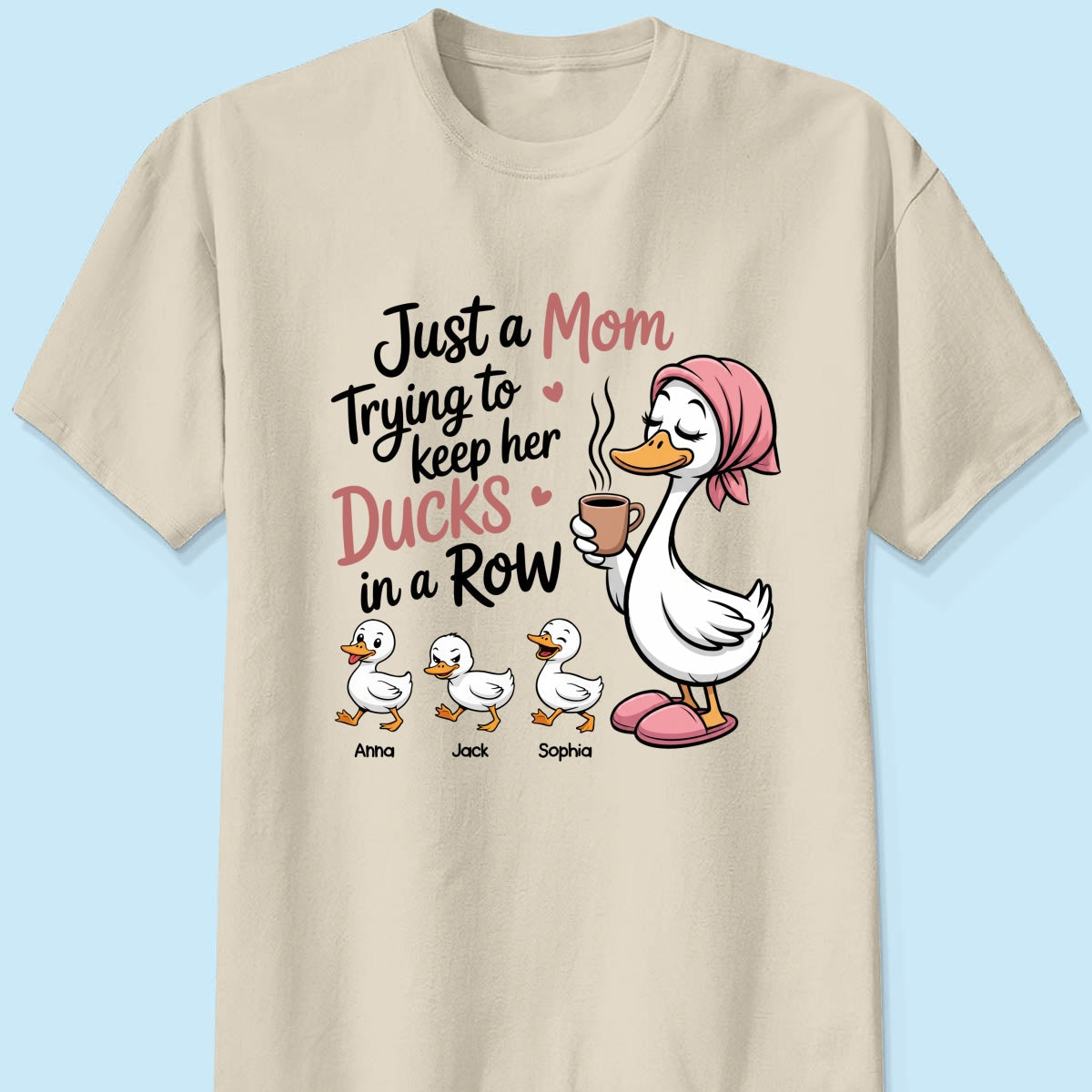 Just a Mom Trying to Keep Her Ducks in a Row - Personalized Shirt - Mother's Day Gift for Mom, Wife