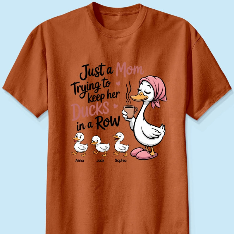 Just a Mom Trying to Keep Her Ducks in a Row - Personalized Shirt - Mother's Day Gift for Mom, Wife