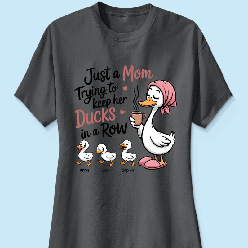 Just a Mom Trying to Keep Her Ducks in a Row - Personalized Shirt - Mother's Day Gift for Mom, Wife