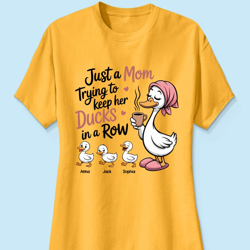 Just a Mom Trying to Keep Her Ducks in a Row - Personalized Shirt - Mother's Day Gift for Mom, Wife