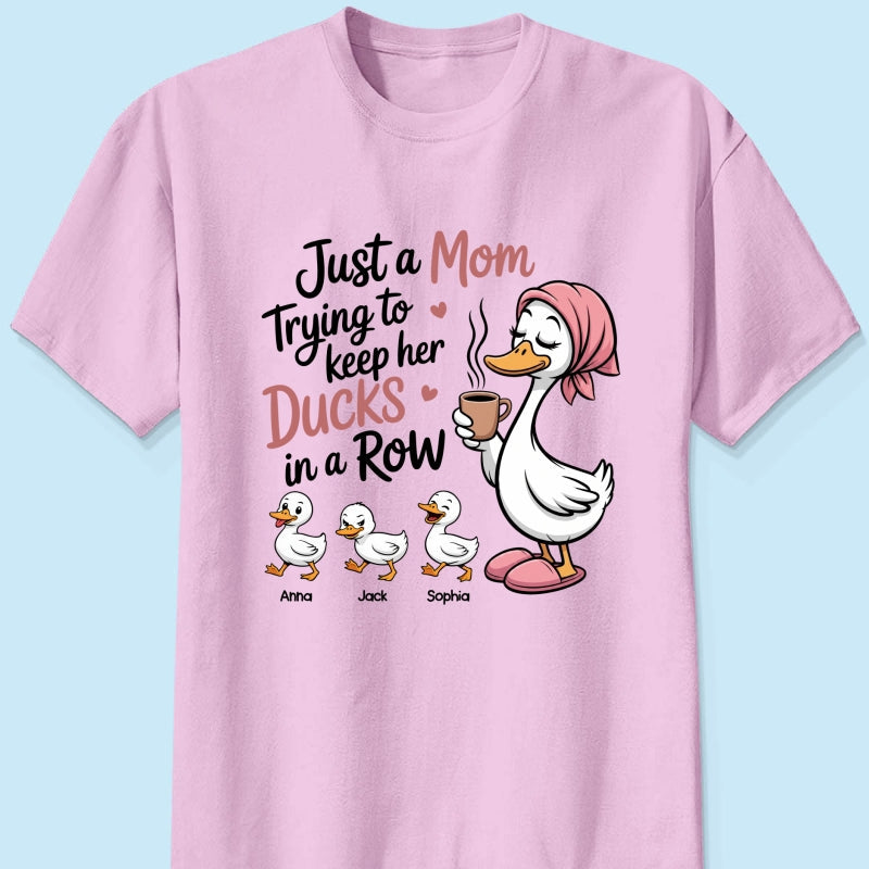 Just a Mom Trying to Keep Her Ducks in a Row - Personalized Shirt - Mother's Day Gift for Mom, Wife