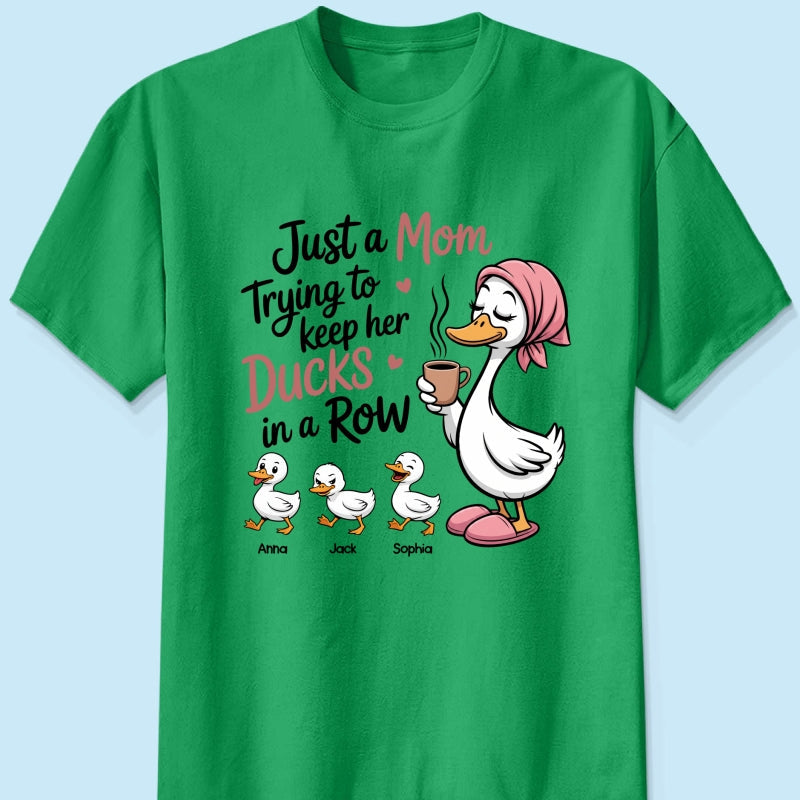 Just a Mom Trying to Keep Her Ducks in a Row - Personalized Shirt - Mother's Day Gift for Mom, Wife