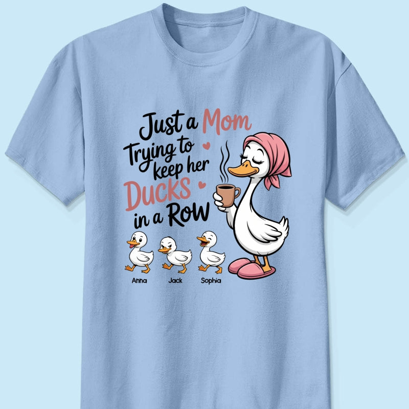 Just a Mom Trying to Keep Her Ducks in a Row - Personalized Shirt - Mother's Day Gift for Mom, Wife