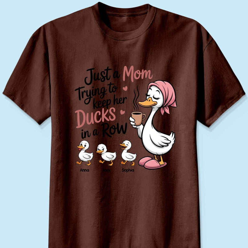 Just a Mom Trying to Keep Her Ducks in a Row - Personalized Shirt - Mother's Day Gift for Mom, Wife