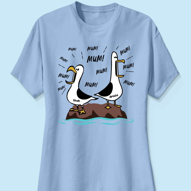 Seagull Mum Mum Mum Custom Name - Personalised Shirt - Funny Mother's Day Gift For Mum