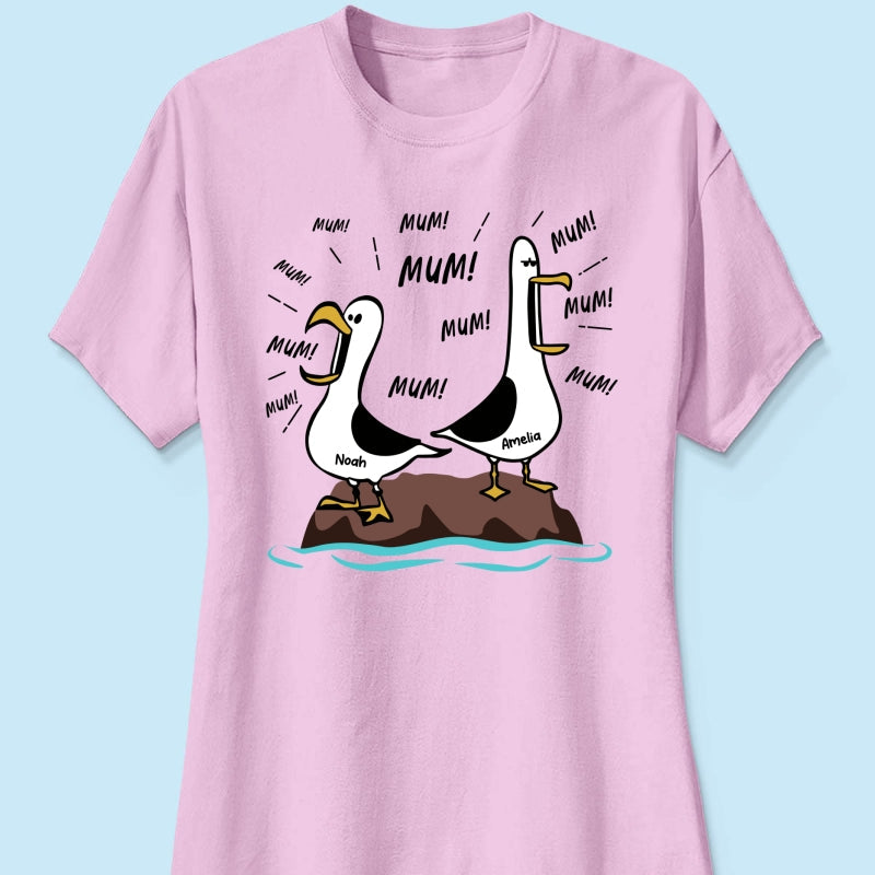 Seagull Mum Mum Mum Custom Name - Personalised Shirt - Funny Mother's Day Gift For Mum