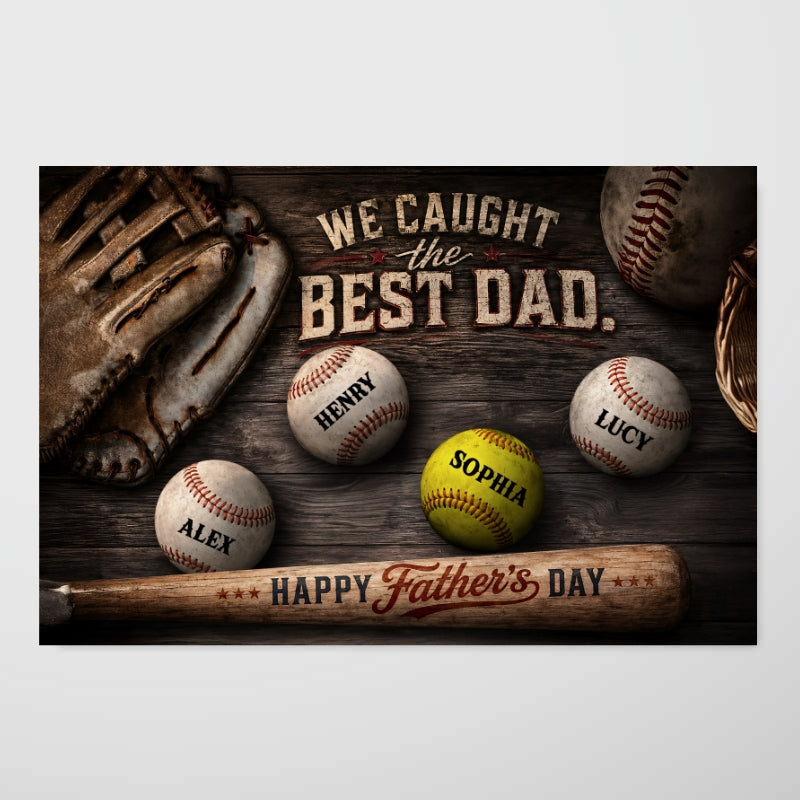 We Caught the Best Baseball Dad Ever - Personalized Poster - Father's Day Gift for Dad, Husband