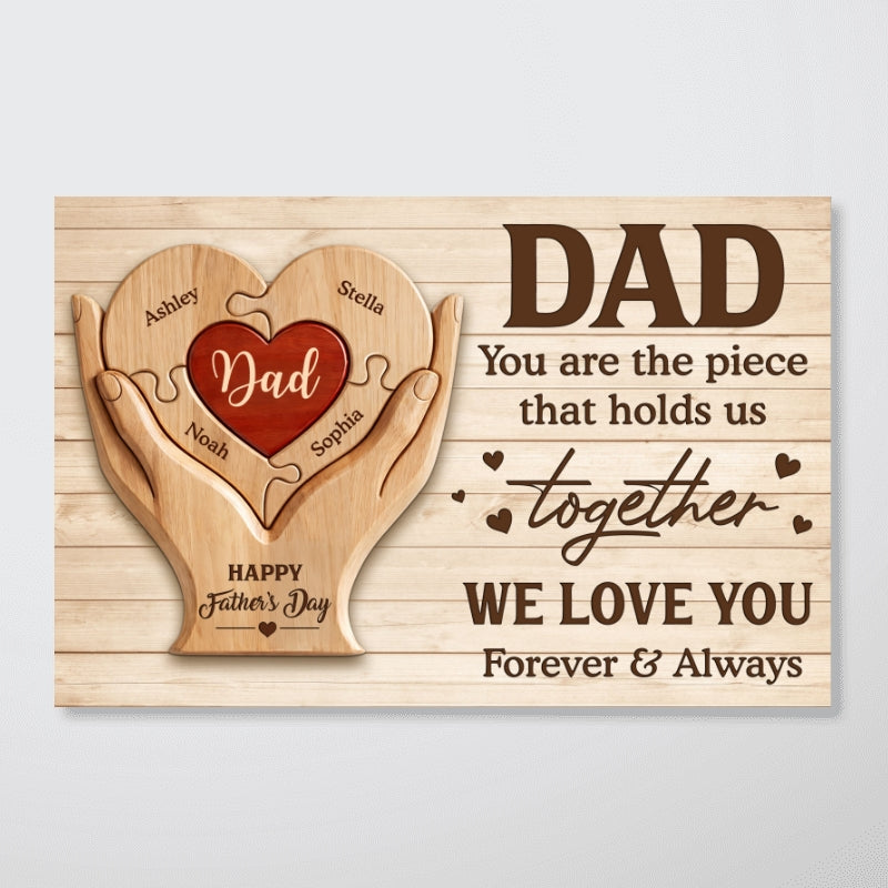Dad You Are The Piece That Holds Us Together - Personalized Poster - Father's Day Gift For Dad, Husband