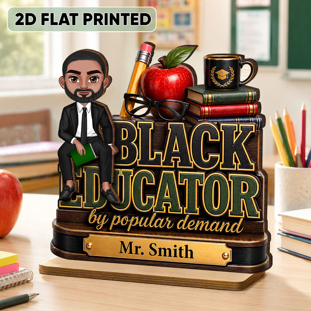 Black Educator by Popular Demand - Personalized 2-Layered Wooden Plaque - Back to School Decor for Male Teacher