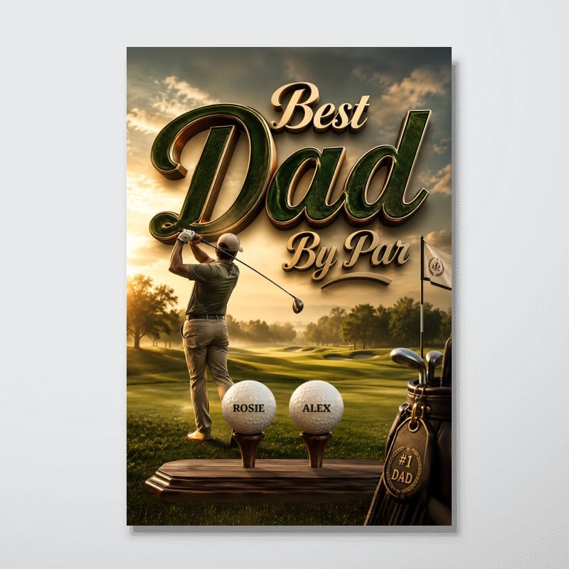 Golf Best Dad By Par - Personalized Poster - Father's Day Gift For Dad, Husband