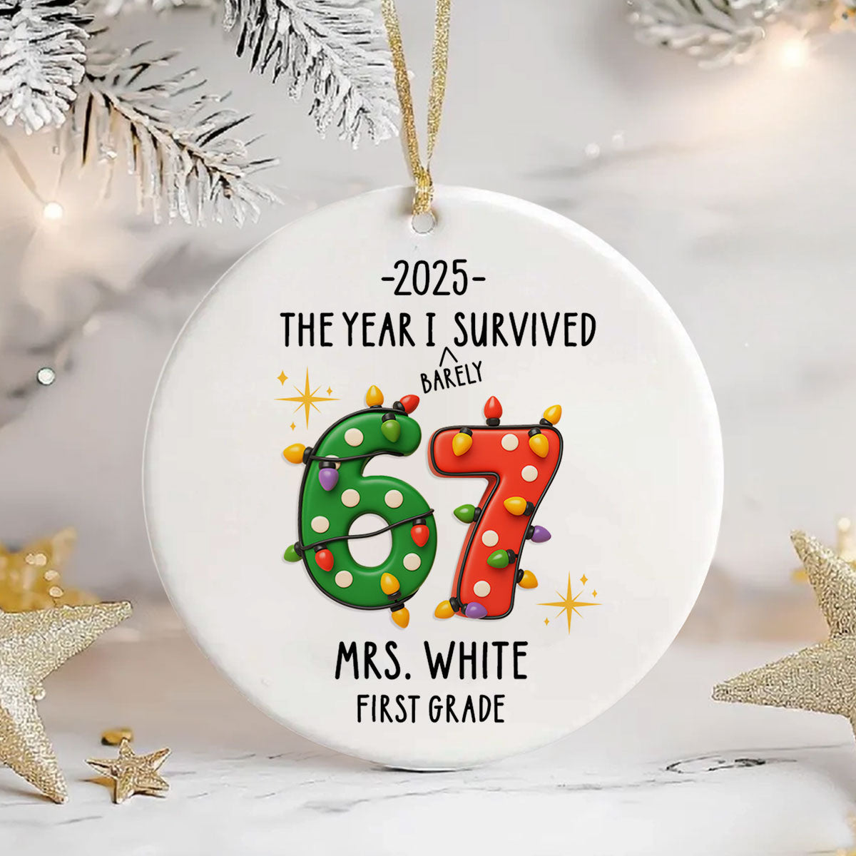 Teacher the Year I Barely Survived Six Seven - Personalized Ceramic Ornament - Teen Slang Funny 67 Tree Decor, Funny Teacher Gift