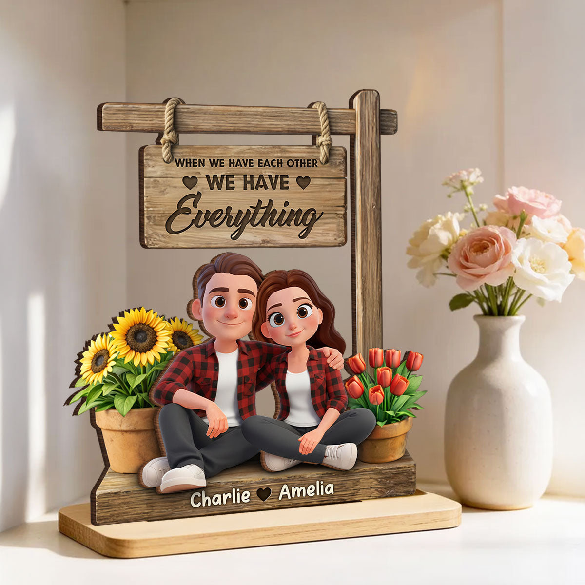 When We Have Each Other We Have Everything - Personalized 2-Layered Wooden Plaque - Anniversary, Valentine's Day Gift, Gift For Him, Gift For Her