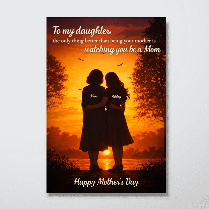 The Only Thing Better Than Being Your Mother - Personalized Poster - Heartfelt Gift For Daughter