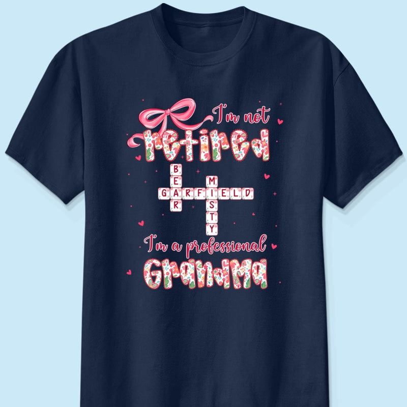 Coquette Not Retired Professional Grandma Crossword Art - Personalized Shirt - Gift For Grandma, Funny Shirt For Grandma