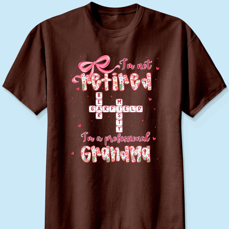 Coquette Not Retired Professional Grandma Crossword Art - Personalized Shirt - Gift For Grandma, Funny Shirt For Grandma