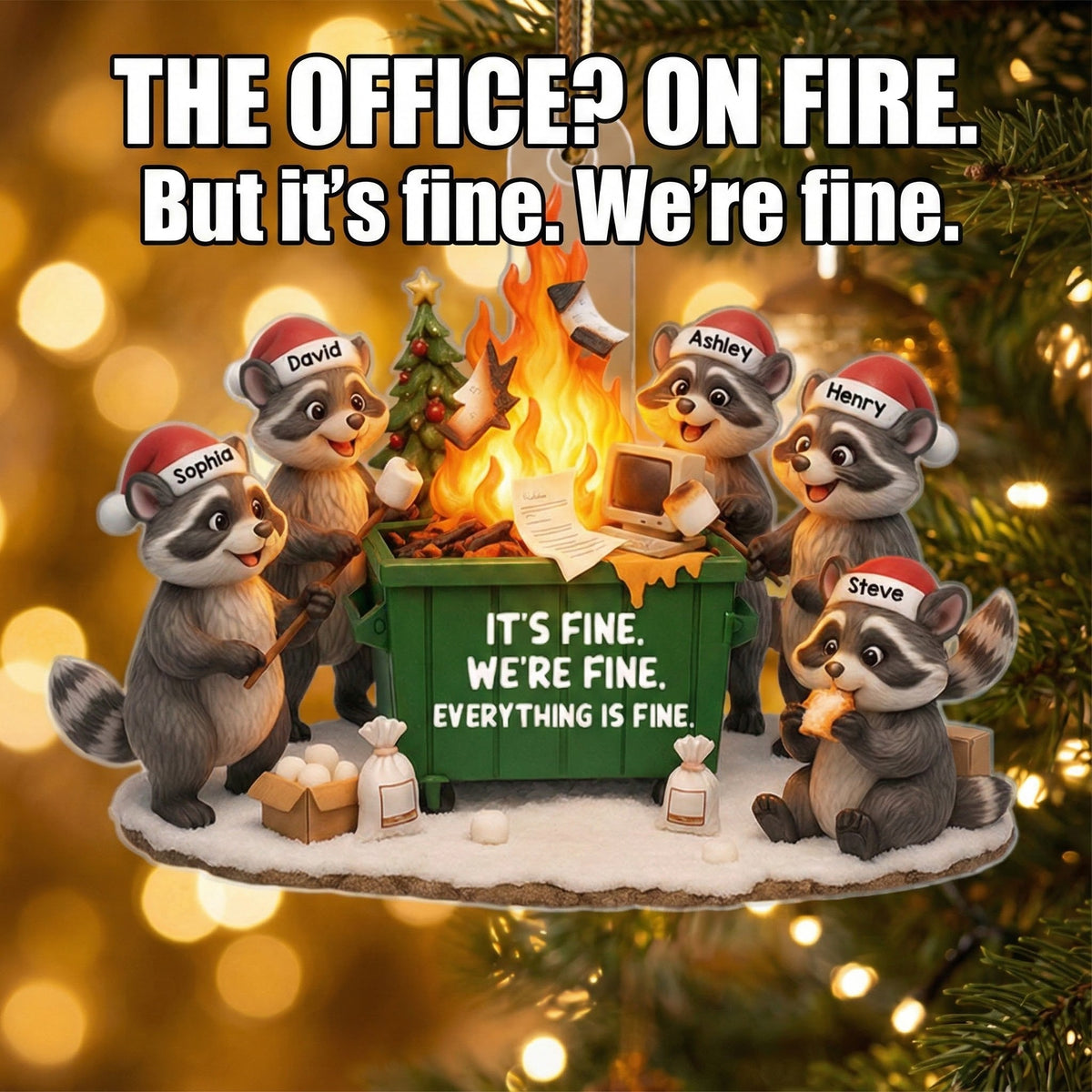 Funny Raccoon It's Fine We're Fine Dumpster Fire - Personalized Acrylic Ornament - Funny Holiday Gift for Coworkers