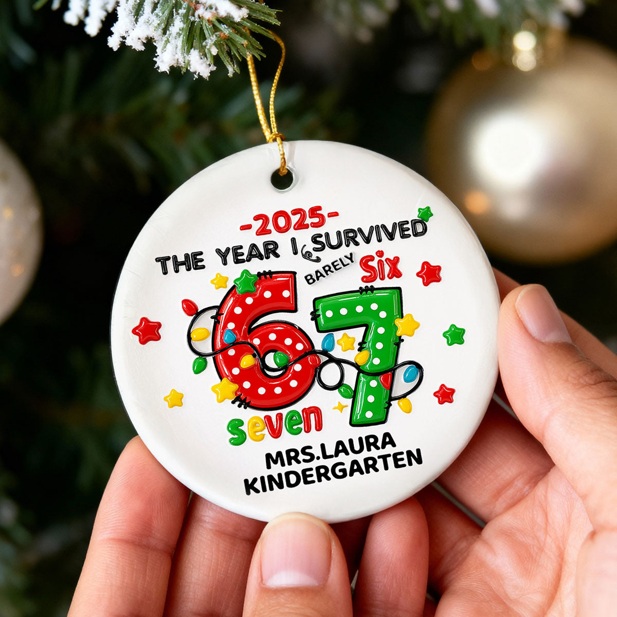 The Year I Barely Survive 67 3D Effect - Personalized Ceramic Ornament - 2025 Slang, Funny Gift For Teacher