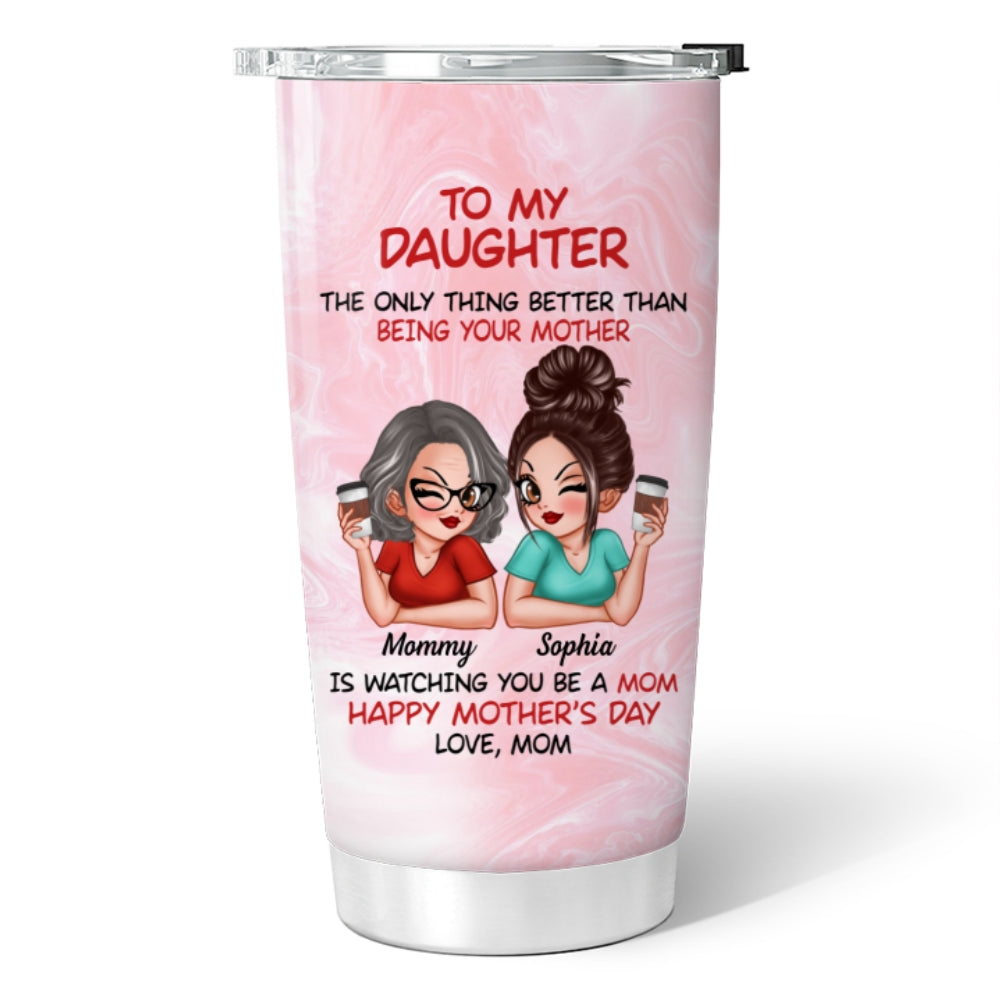 To My Daughter Happy Mother‘s Day - Personalized Tumbler