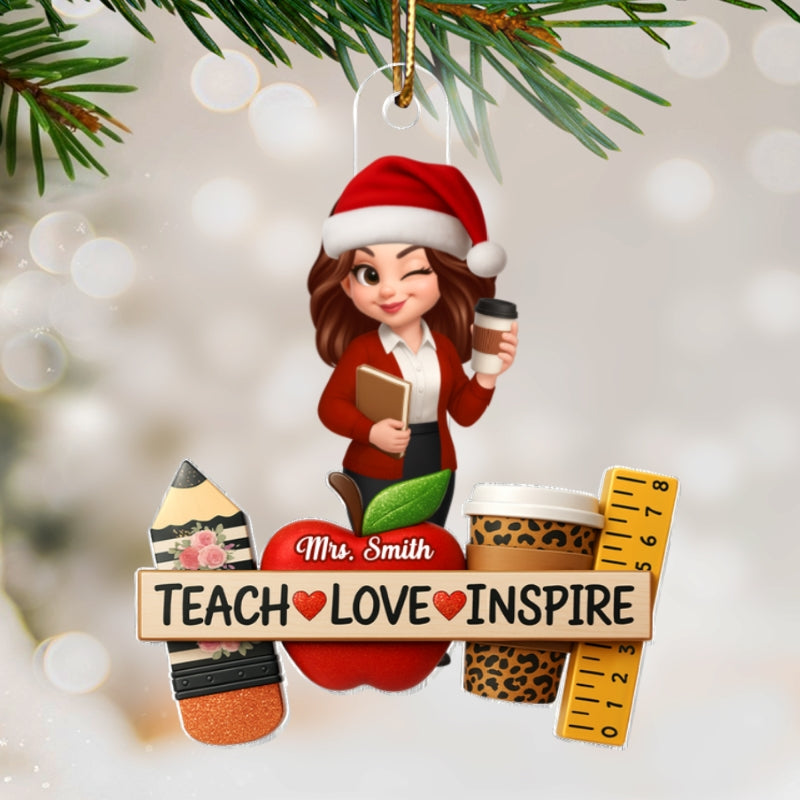 Teach Love Inspire Teacher - Personalized Acrylic Ornament - Christmas Gift for Teacher