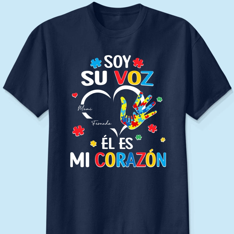Soy Su Voz Él Es Mi Corazón I'm His Voice He's My Heart - Personalized Shirt - Spanish Ver Autism Awareness