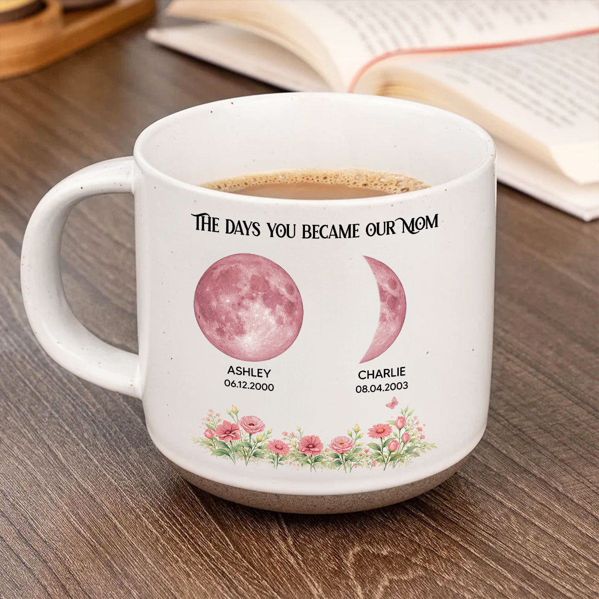 The Day You Became Our Mom Custom Moon Phase by Date - Personalized Pottery Mug - Mother's Day Gift for Mom, Wife