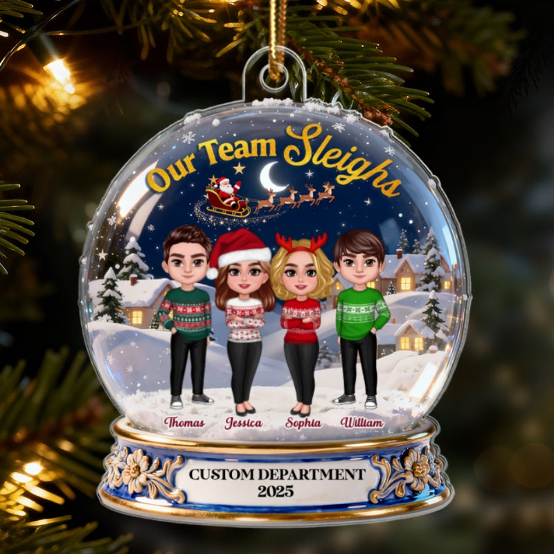 3D Effect Flat Snow Globe Our Team Sleighs Best Team Ever - Personalized Acrylic Ornament, Company Christmas Gift For Staff, For Employees