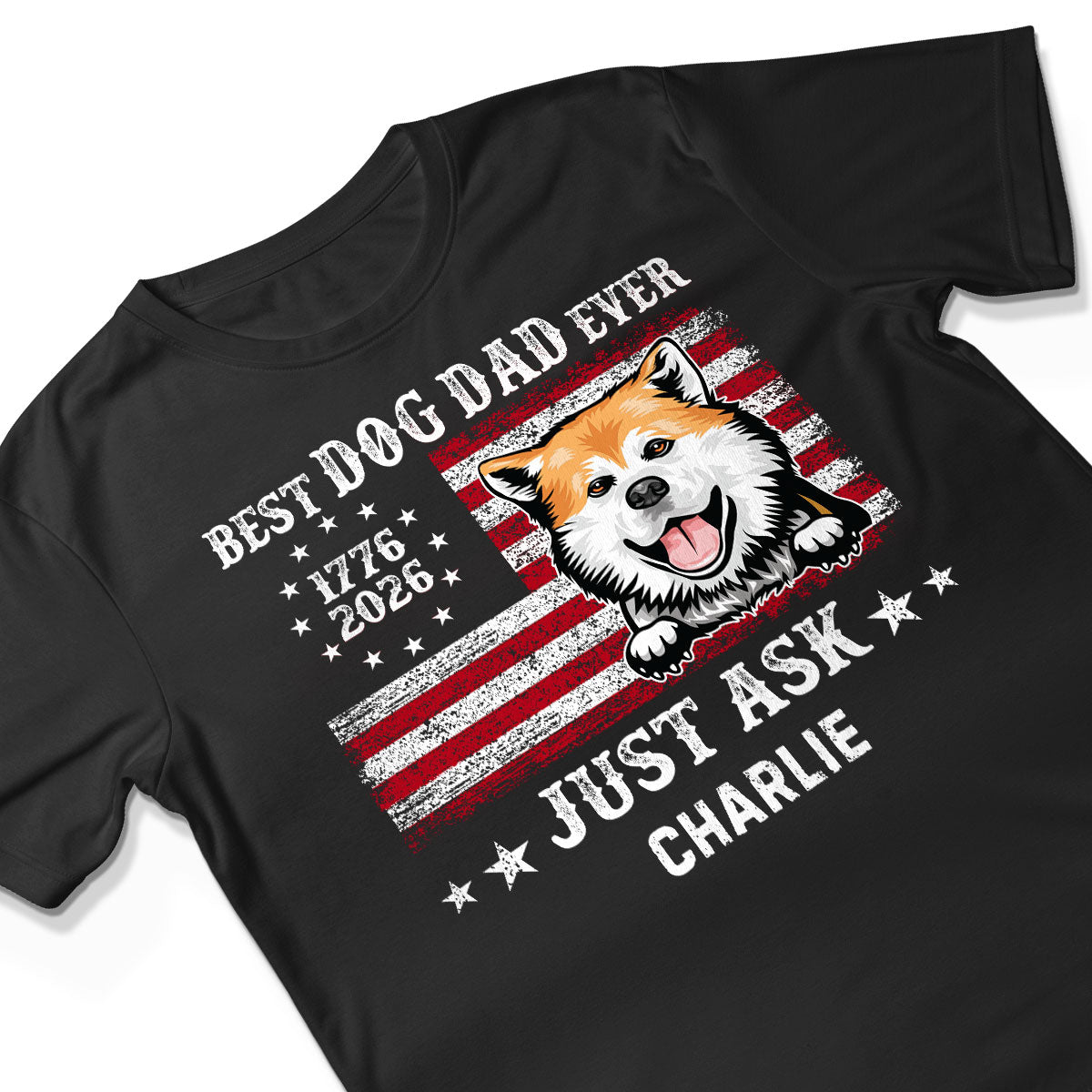 Proud Best Dog Dad Ever Nation Flag 250th Anniversary - Personalized Shirt - Father's Day Gift For Dog Dad, Dog Lovers