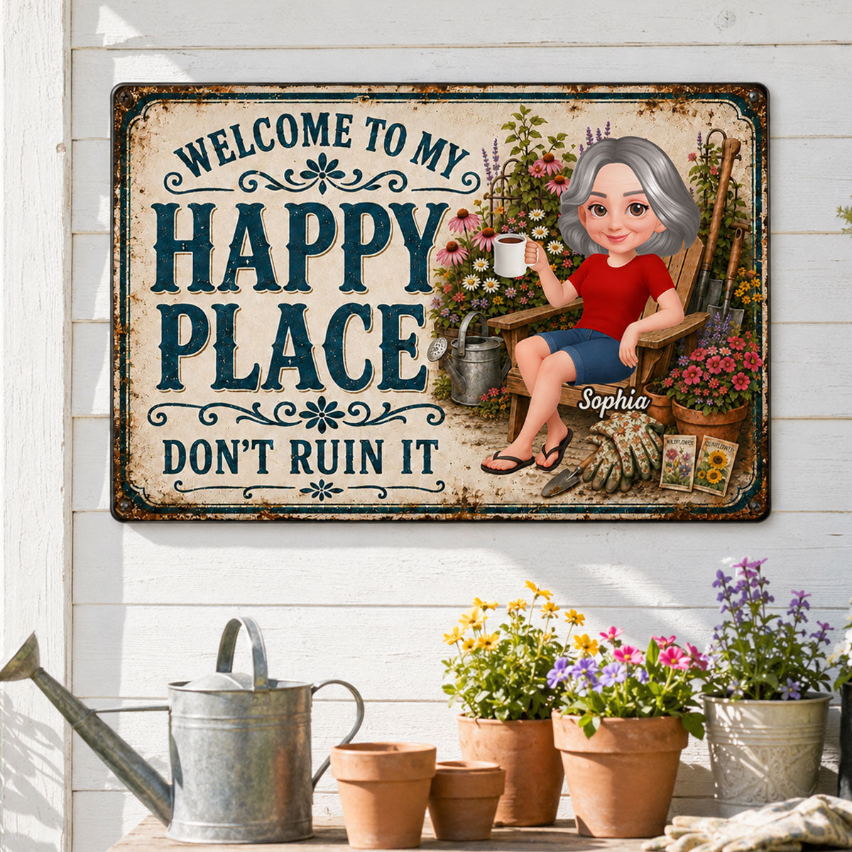 Welcome To My Happy Place Don't Ruin It Garden - Personalized Metal Sign - Gift For Grandma, Mom, Gardeners