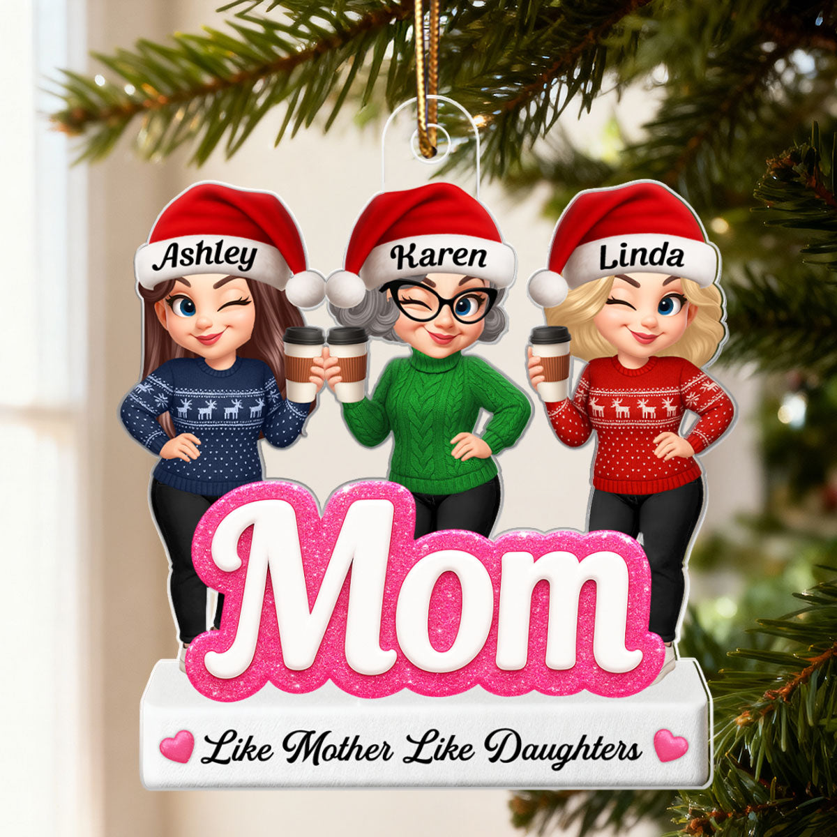 Like Mother Like Daughters - Personalized Acrylic Ornament - Christmas Gift for Mom