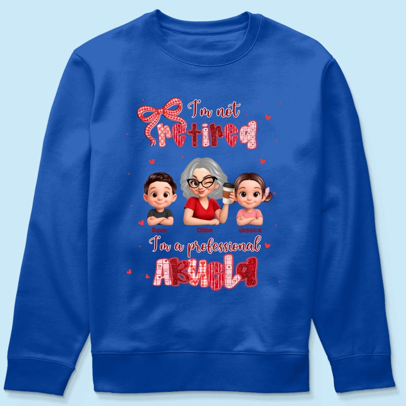 Coquette Not Retired Professional Grandma - Personalized Shirt - Gift For Grandma, Funny Shirt For Grandma