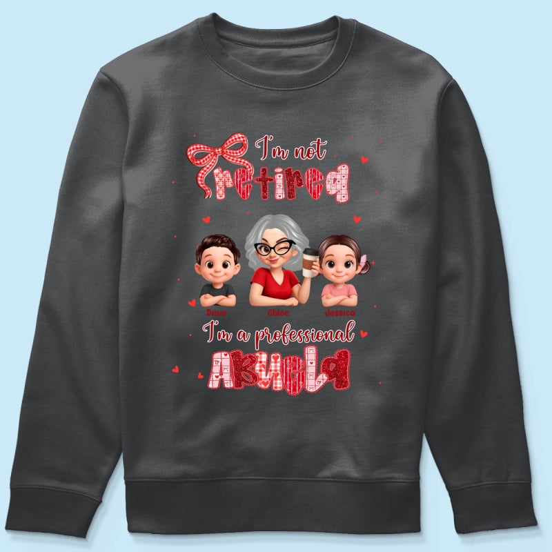 Coquette Not Retired Professional Grandma - Personalized Shirt - Gift For Grandma, Funny Shirt For Grandma