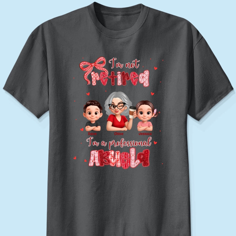 Coquette Not Retired Professional Grandma - Personalized Shirt - Gift For Grandma, Funny Shirt For Grandma