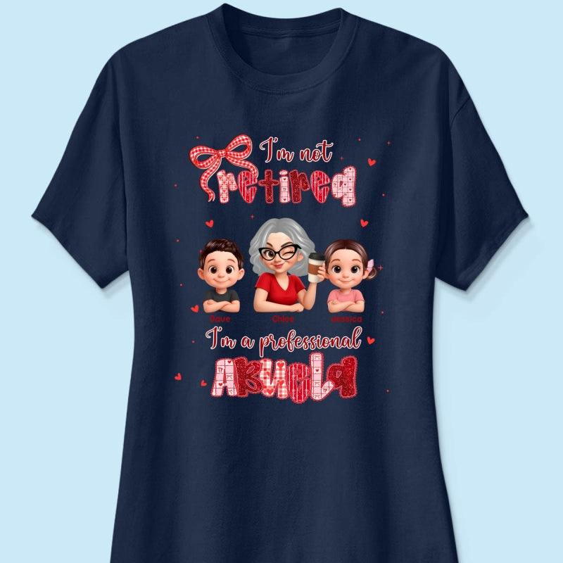 Coquette Not Retired Professional Grandma - Personalized Shirt - Gift For Grandma, Funny Shirt For Grandma