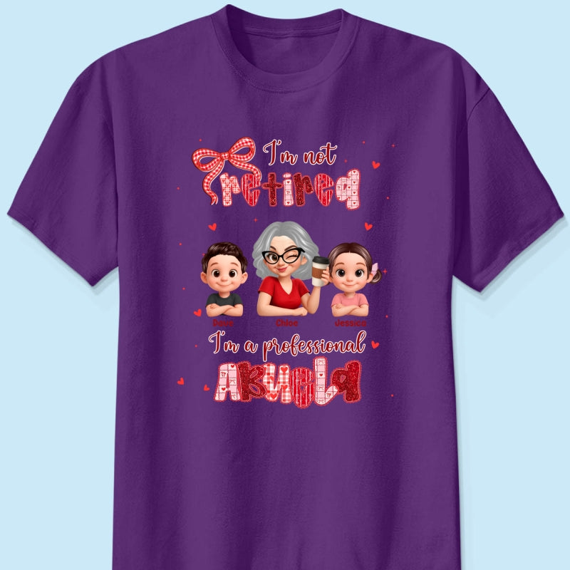 Coquette Not Retired Professional Grandma - Personalized Shirt - Gift For Grandma, Funny Shirt For Grandma