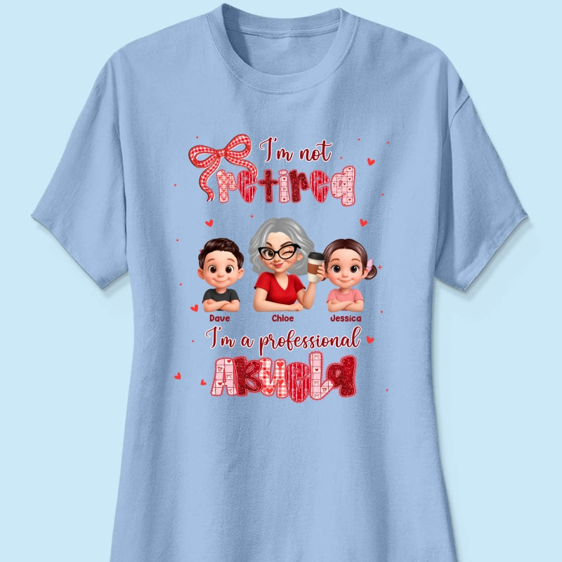Coquette Not Retired Professional Grandma - Personalized Shirt - Gift For Grandma, Funny Shirt For Grandma