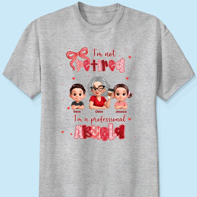 Coquette Not Retired Professional Grandma - Personalized Shirt - Gift For Grandma, Funny Shirt For Grandma