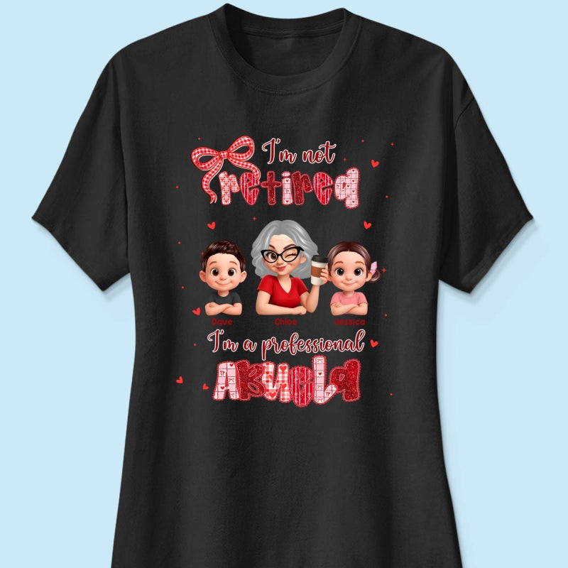 Coquette Not Retired Professional Grandma - Personalized Shirt - Gift For Grandma, Funny Shirt For Grandma