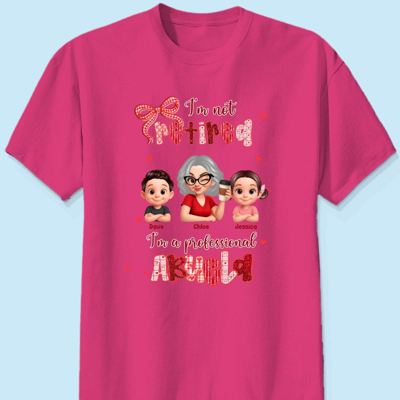 Coquette Not Retired Professional Grandma - Personalized Shirt - Gift For Grandma, Funny Shirt For Grandma
