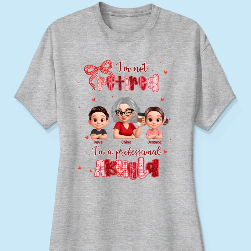 Coquette Not Retired Professional Grandma - Personalized Shirt - Gift For Grandma, Funny Shirt For Grandma