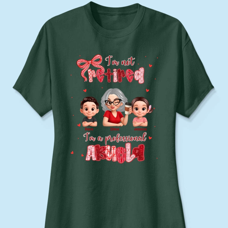 Coquette Not Retired Professional Grandma - Personalized Shirt - Gift For Grandma, Funny Shirt For Grandma