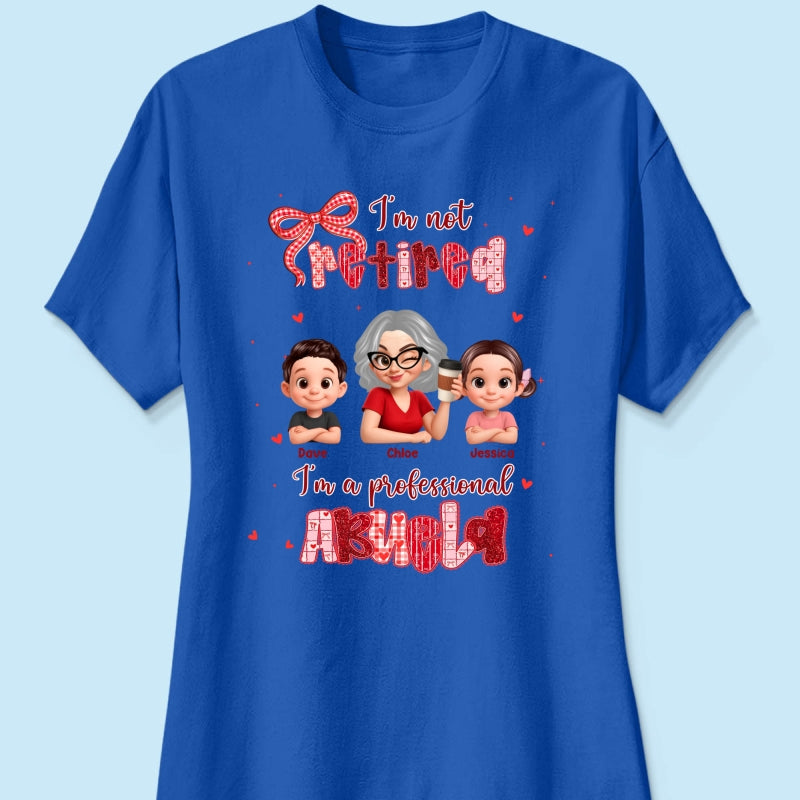 Coquette Not Retired Professional Grandma - Personalized Shirt - Gift For Grandma, Funny Shirt For Grandma