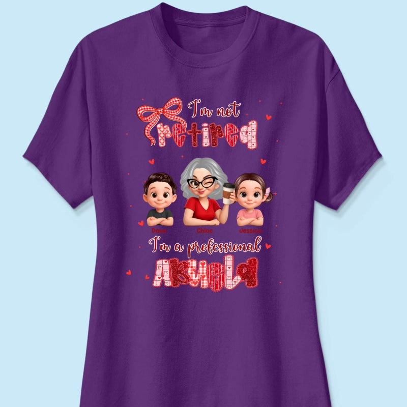 Coquette Not Retired Professional Grandma - Personalized Shirt - Gift For Grandma, Funny Shirt For Grandma