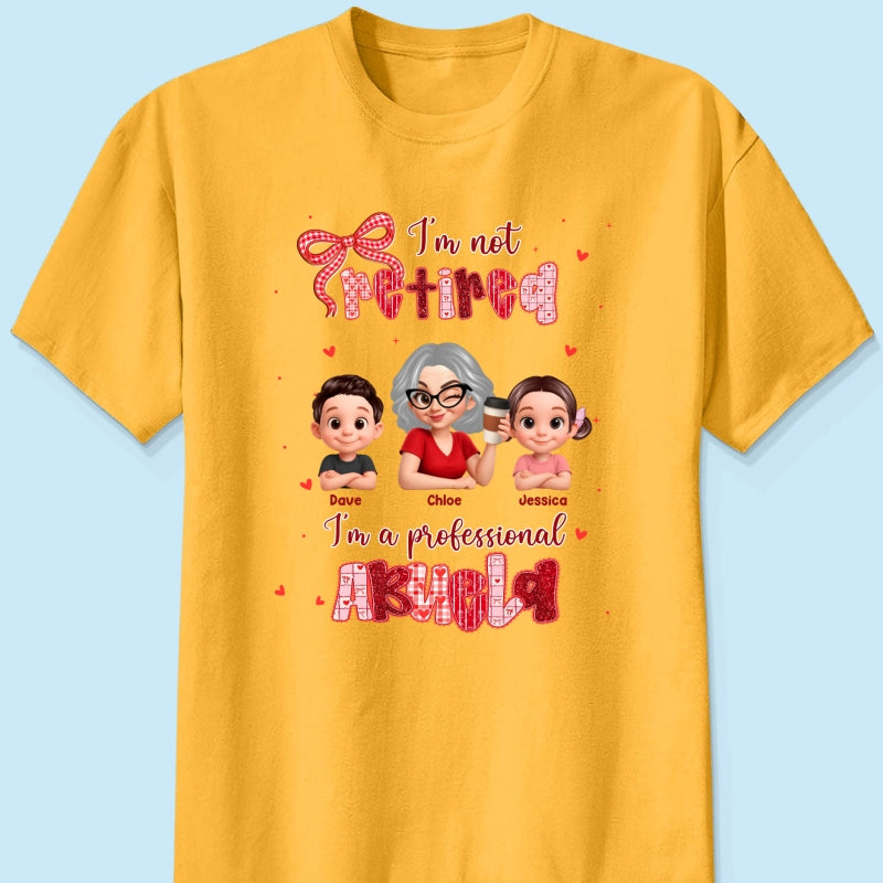 Coquette Not Retired Professional Grandma - Personalized Shirt - Gift For Grandma, Funny Shirt For Grandma