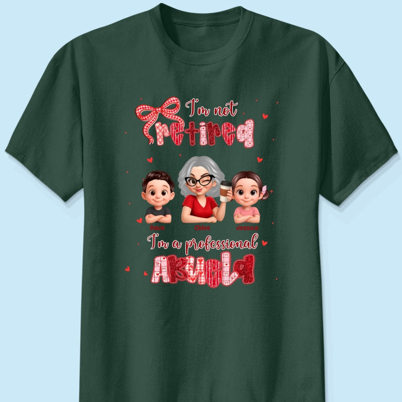 Coquette Not Retired Professional Grandma - Personalized Shirt - Gift For Grandma, Funny Shirt For Grandma