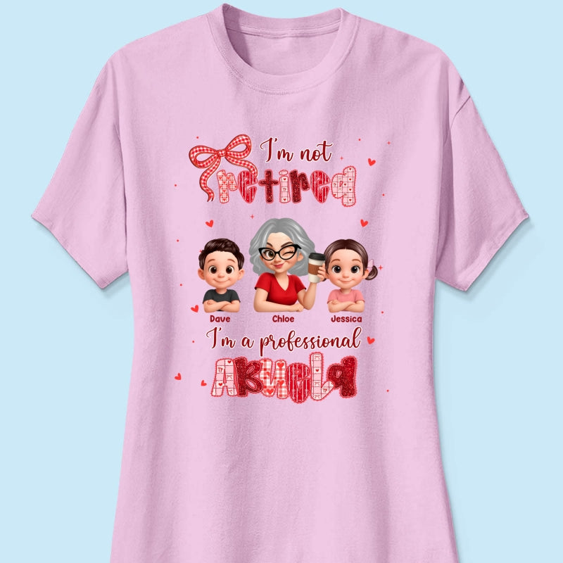 Coquette Not Retired Professional Grandma - Personalized Shirt - Gift For Grandma, Funny Shirt For Grandma