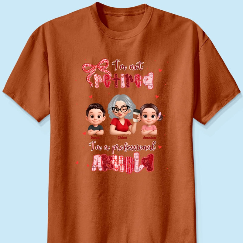 Coquette Not Retired Professional Grandma - Personalized Shirt - Gift For Grandma, Funny Shirt For Grandma