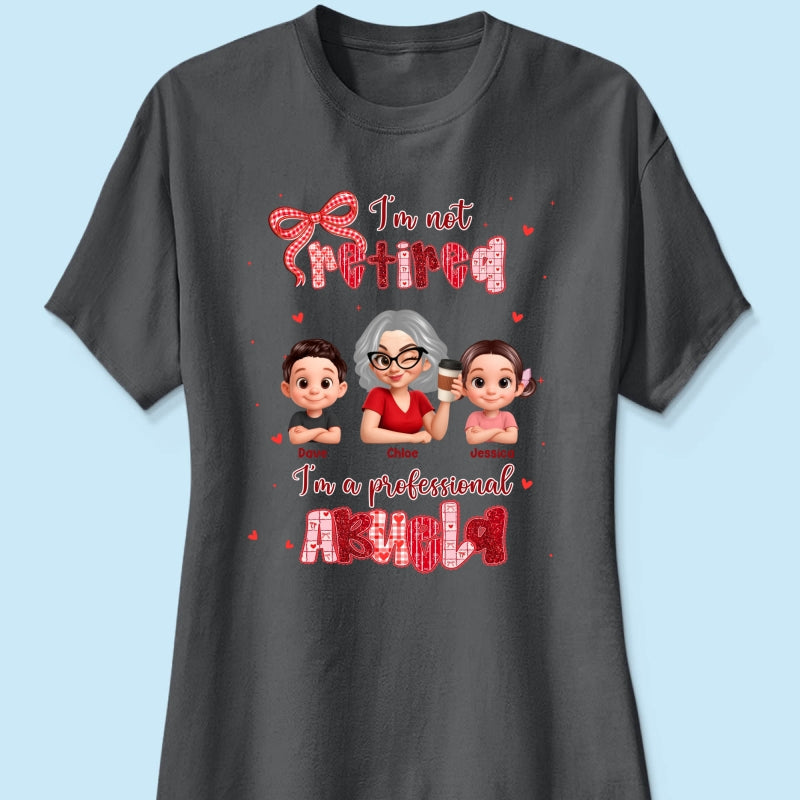 Coquette Not Retired Professional Grandma - Personalized Shirt - Gift For Grandma, Funny Shirt For Grandma